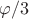 $\varphi/3$