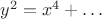 $y^2=x^4+\ldots$