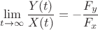 $\lim\limits_{t \to \infty}\dfrac {Y(t)} {X(t)} = - \dfrac {F_y}{F_x}$