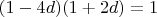 $(1-4d)(1+2d)=1$