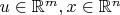 $u\in\mathbb{R}^{m},x\in\mathbb{R}^{n}$
