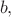 $$b,$$