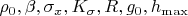$\rho_0,\beta,\sigma_x,K_\sigma,R,g_0,h_{\max}$