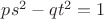 $ps^2-qt^2=1$