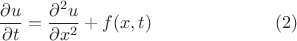 \[
\frac{{\partial u}}
{{\partial t}} = \frac{{\partial ^2 u}}
{{\partial x^2 }} + f(x,t)\,\,\,\,\,\,\,\,\,\,\,\,\,\,\,\,\,\,\,\,\,\,\,\,\,\,\,\,\,\,\,\,\,\,\,\,\,\,\,\,\,(2)
\]