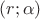 $(r;\alpha)$