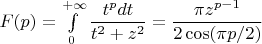 $F(p)= \int\limits_0^{+\infty}\dfrac{t^pdt}{t^2+z^2}=\dfrac{\pi z^{p-1}}{2\cos(\pi p/2)}$