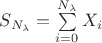 $S_{N_{\lambda}}=\sum\limits_{i=0}^{N_{\lambda}} X_i$