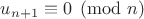 $u_{n+1} \equiv 0 \pmod n$
