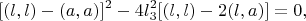 $$[(l,l)-(a,a)]^2-4l_3^2[(l,l)-2(l,a)]=0,$$