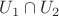 $U_{1} \cap U_{2}$