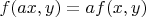 $f(ax,y)=af(x,y)$