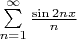 $\[
\sum\limits_{n = 1}^\infty  {\frac{{\sin 2nx}}
{n}} 
\]$