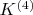 $K^{(4)}$