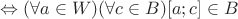 $\Leftrightarrow (\forall a \in W)(\forall c \in B) [a;c] \in B$