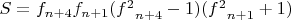 $S=f_{n+4}f_{n+1}({f^2}_{n+4}-1)({f^2}_{n+1}+1)$