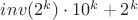 $inv(2^k)\cdot 10^k+2^k$