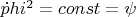 $ \dot phi^2= const= \psi$