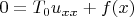 $0=T_0 u_{xx}+f(x)$