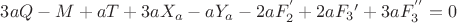 $3aQ-M+aT+3aX_{a}-aY_{a}-2aF_2^{'}+2aF_3{'}+3aF_3^{''}=0$
