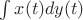 $\int x(t) dy(t)$ $\int x(t) dy(t)$