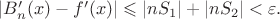 $\left|B'_n(x)-f'(x) \right| \leqslant \left| nS_1 \right|+\left|nS_2 \right|<\varepsilon.$