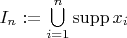 $I_n := \bigcup \limits_{i=1}^{n} \operatorname{supp} x_i$