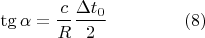 $$\tg\alpha = \frac{c}{R}\frac{\Delta t_0}{2}\hspace{1.5cm}(8)$$