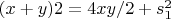 $(x+ y)2 = 4xy/2+s_1^2$