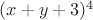 $(x+y+3)^4$