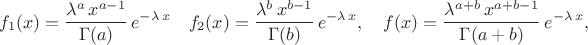 $$f_1(x)=\frac{\lambda^a \, x^{a-1}}{\Gamma(a)} \, e^{- \lambda \, x} \quad f_2(x)=\frac{\lambda^b \, x^{b-1}}{\Gamma(b)} \, e^{- \lambda \, x} , \quad
f(x)=\frac{\lambda^{a+b} \, x^{a+b-1}}{\Gamma(a+b)} \, e^{- \lambda \, x},$$
