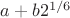 $a+b2^{1/6}$