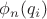 $\phi_n(q_i)$