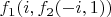 $f_1(i,f_2(-i,1))$