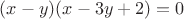 $(x-y)(x-3y+2)=0$