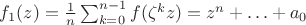$f_1(z)=\frac1n\sum_{k=0}^{n-1}f(\zeta^kz)=z^n+\ldots+a_0$