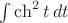 $\int\ch^2t\,dt$