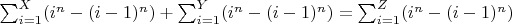$\sum_{i = 1}^{X} (i^n-(i-1)^n) + \sum_{i = 1}^{Y} (i^n-(i-1)^n) = \sum_{i = 1}^{Z} (i^n-(i-1)^n) $\\