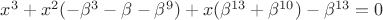 $x^3+x^2(-{\beta}^3-{\beta}-{\beta}^9)+x({\beta}^{13}+{\beta}^{10})-{\beta}^{13}=0$
