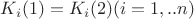 $K_i (1)= K_i (2)  (i=1,..n)$