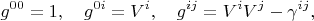 $$
g^{0 0} = 1, \quad g^{0 i} = V^i, \quad g^{i j} = V^i V^j - \gamma^{i j},
$$