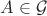 $A\in\mathcal G$