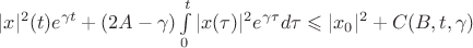 $|x|^2(t)e^{\gamma t} +(2A - \gamma)\int \limits_0^t |x(\tau)|^2e^{\gamma \tau}d\tau \leqslant |x_0|^2 + C(B,t,\gamma)$