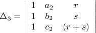 $$
\Delta_{3}=
\left|\begin{array}{ccc}
1&{a_{2}}&r\\
1&{b_{2}}&s\\
1&{c_{2}}&(r+s)
\end{array}\right|
$$