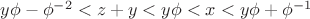 $y\phi -\phi^{-2}<z+y<y\phi<x<y\phi+\phi^{-1}$