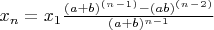 $x_n=x_1\frac{(a+b)^(^n^-^1^)-(ab)^(^n^-^2^)}{(a+b)^{n-1}}$
