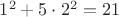 $1^2+5\cdot2^2=21$
