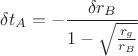 $$
\delta t_{A} = - \frac{\delta r_{B}}{1 - \sqrt{\frac{r_g}{r_{B}}}}
$$