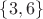 $\{3,6\}$ $\{3,6\}$