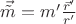 $\vec{\tilde m} = m' \frac{\vec r'}{r'}$
